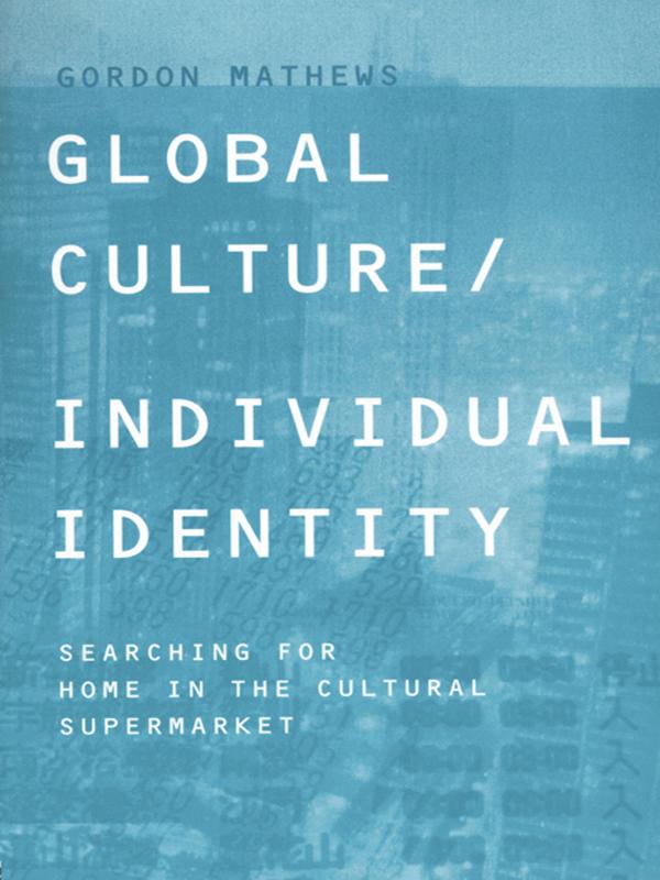 Global Culture/Individual Identity by Gordon Mathews