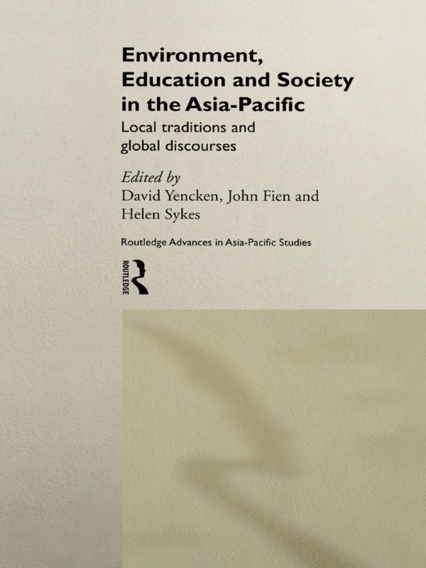 Environment, Education and Society in the Asia-Pacific by David Yencken, Helen Sykes, John Fien