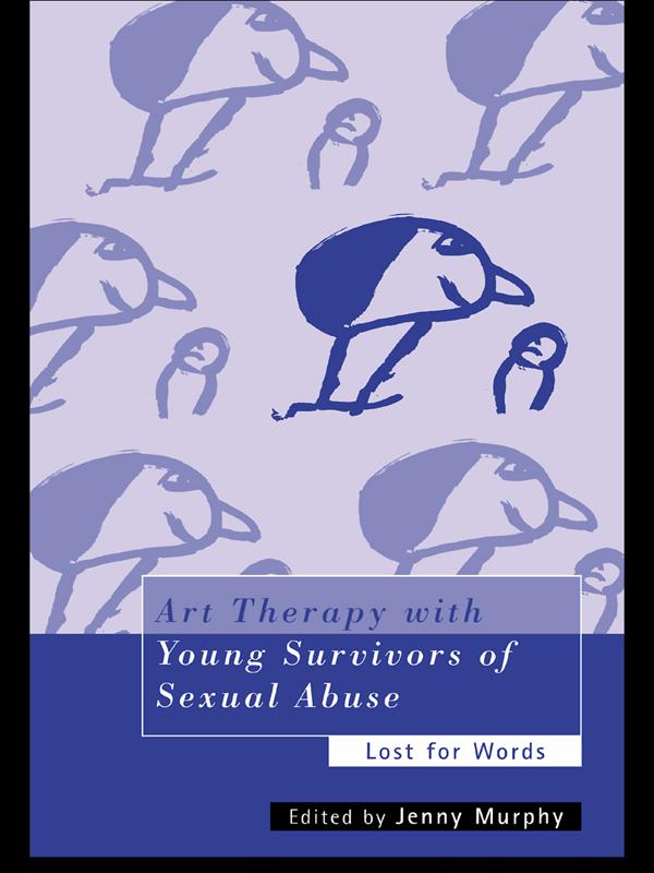 Art Therapy with Young Survivors of Sexual Abuse by Jenny Murphy