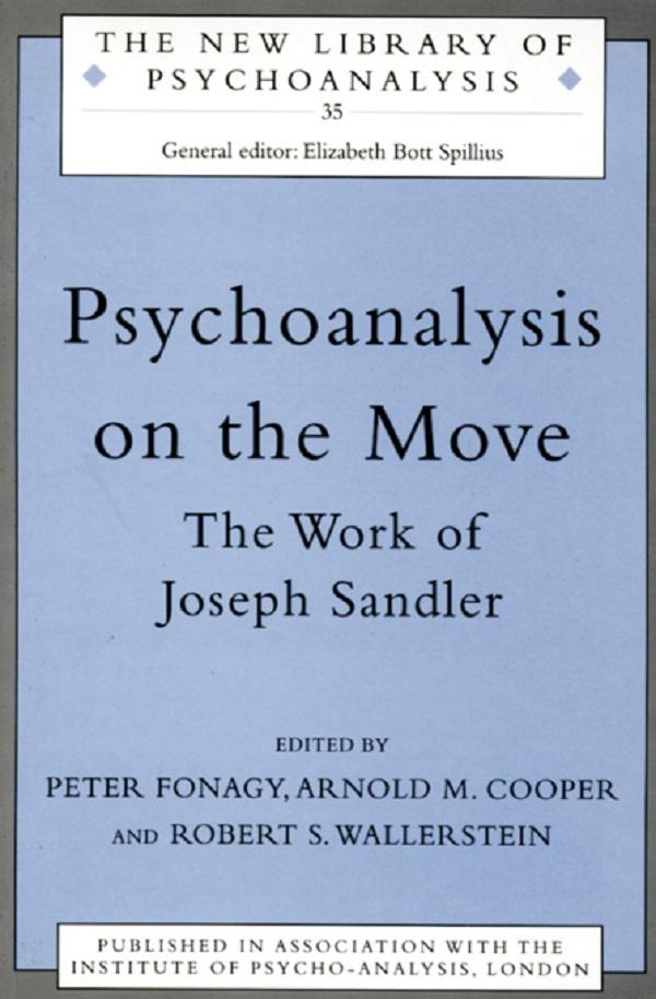 Psychoanalysis on the Move by Arnold M. Cooper, Peter Fonagy, Robert S. Wallerstein