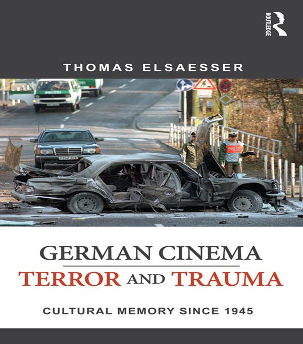 German Cinema - Terror and Trauma by Thomas Elsaesser