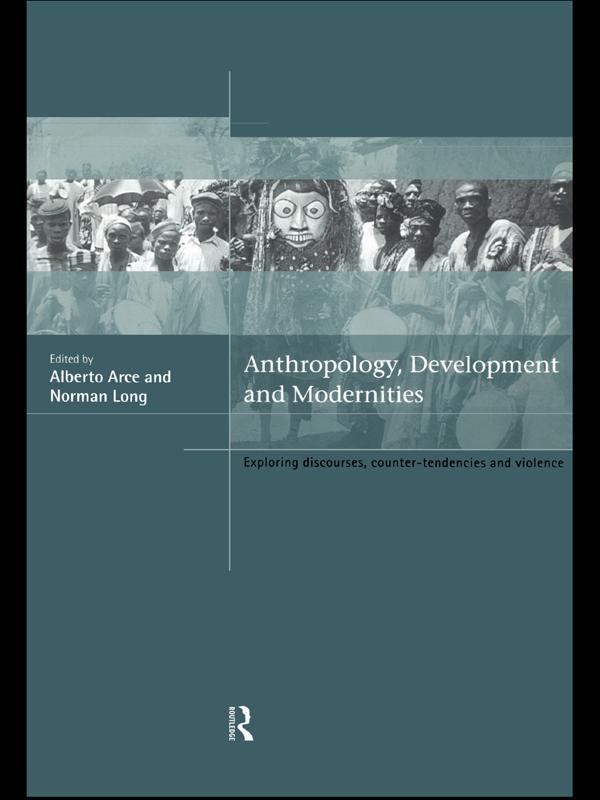 Anthropology, Development and Modernities