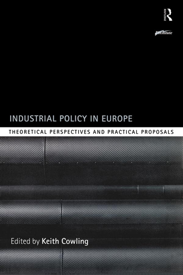 Industrial Policy in Europe by Keith Cowling