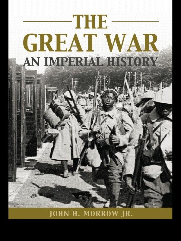 The Great War by John H. Morrow Jr.