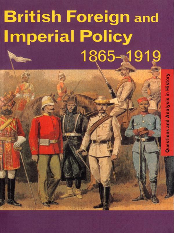 British Foreign and Imperial Policy 1865-1919 by Graham Goodlad