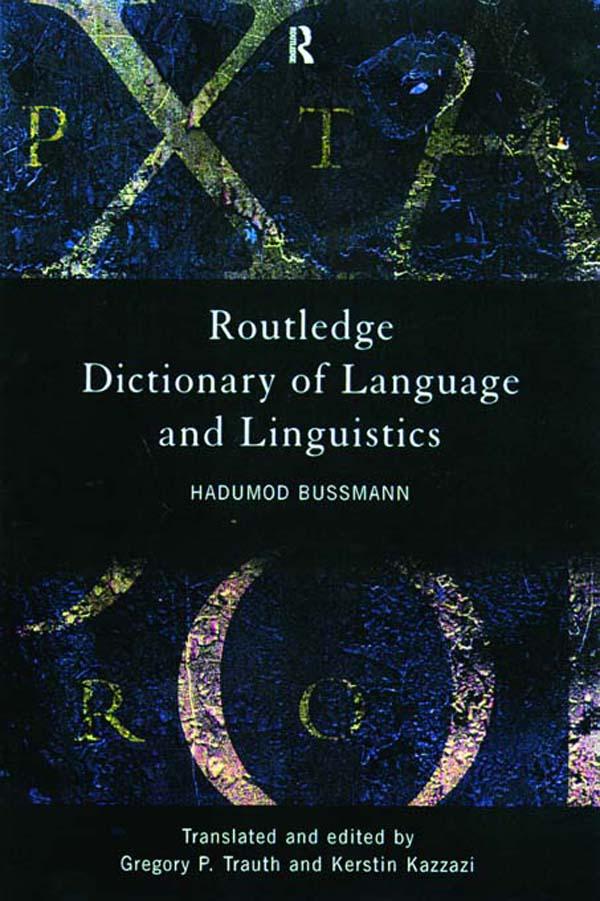Routledge Dictionary of Language and Linguistics by Gregory Trauth, Hadumod Bussmann, Kerstin Kazzazi