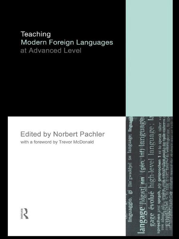 Teaching Modern Foreign Languages at Advanced Level by Norbert Pachler