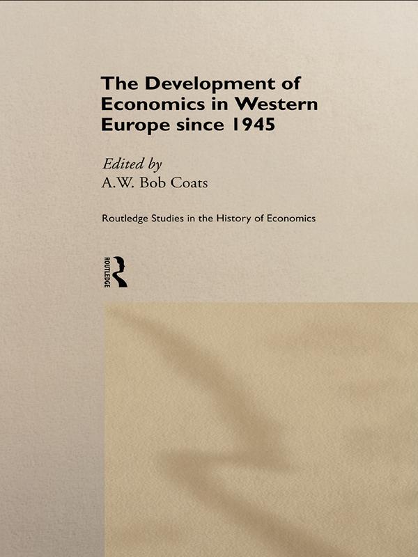 The Development of Economics in Western Europe Since 1945 by A. W. (Bob) Coats