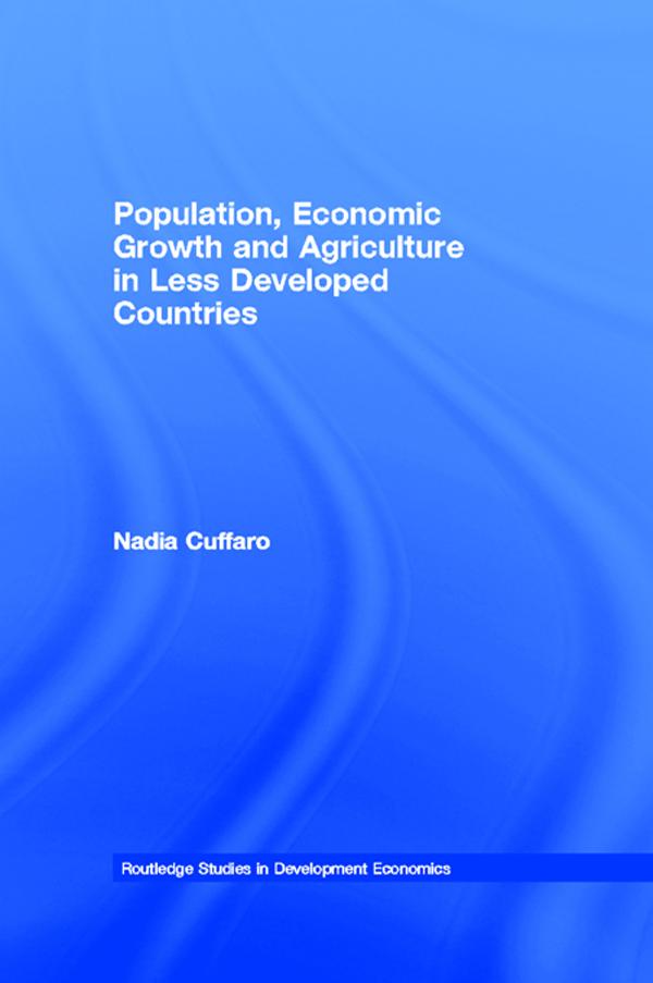 Population, Economic Growth and Agriculture in Less Developed Countries by Nadia Cuffaro