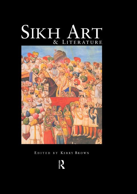 Sikh Art and Literature by Kerry Brown