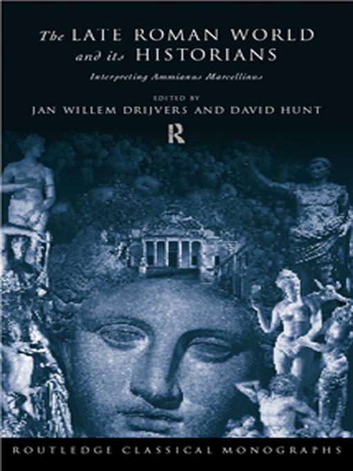 The Late Roman World and Its Historian by David Hunt, Jan Willem Drijvers