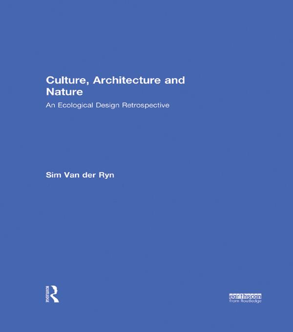 Culture, Architecture and Nature by Sim Van der Ryn