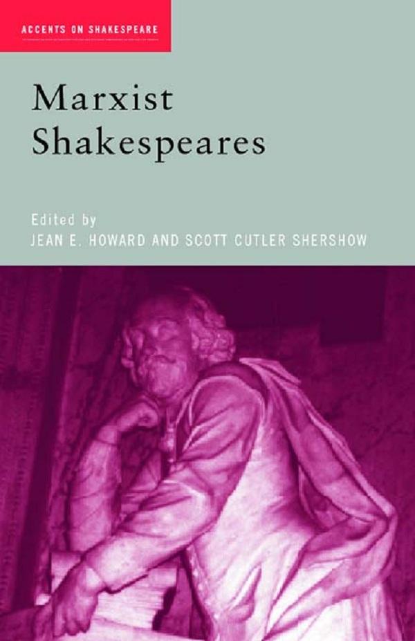 Marxist Shakespeares by Jean E. Howard, Scott Cutler Shershow