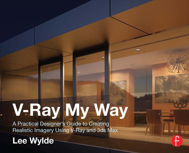 V-Ray My Way by Lee Wylde
