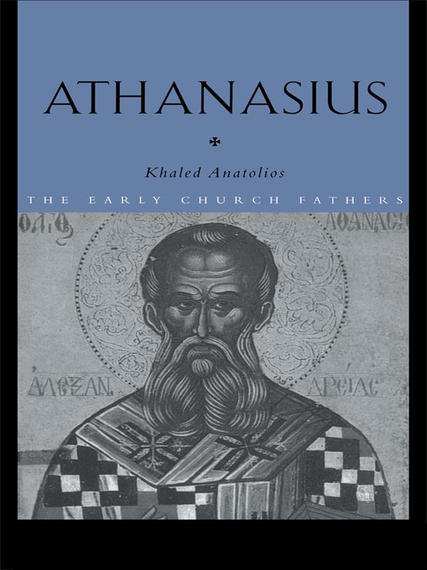 Athanasius by Khaled Anatolios