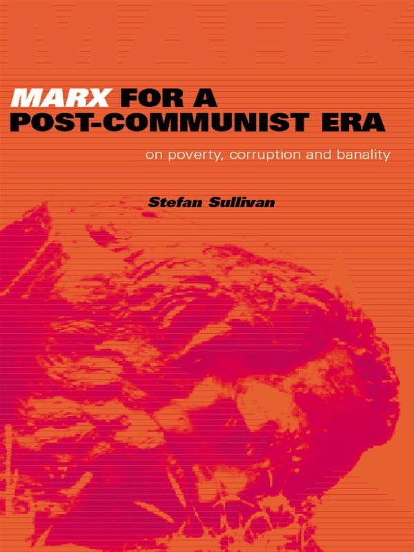 Marx for a Post-Communist Era by Stefan Sullivan