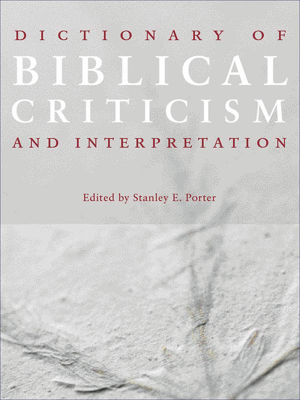 Dictionary of Biblical Criticism and Interpretation by Stanley E. Porter