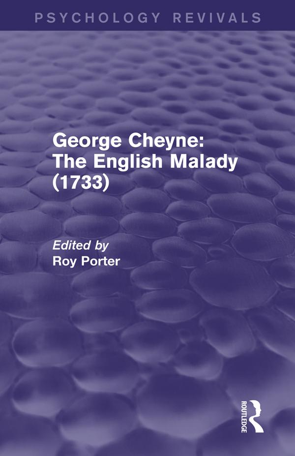 George Cheyne: The English Malady (1733) (Psychology Revivals) by Roy Porter