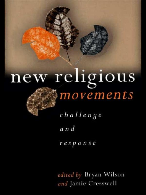 New Religious Movements by Bryan Wilson, Jamie Cresswell