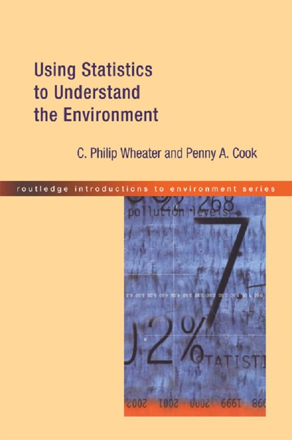 Using Statistics to Understand the Environment by Penny A. Cook, P. Wheater