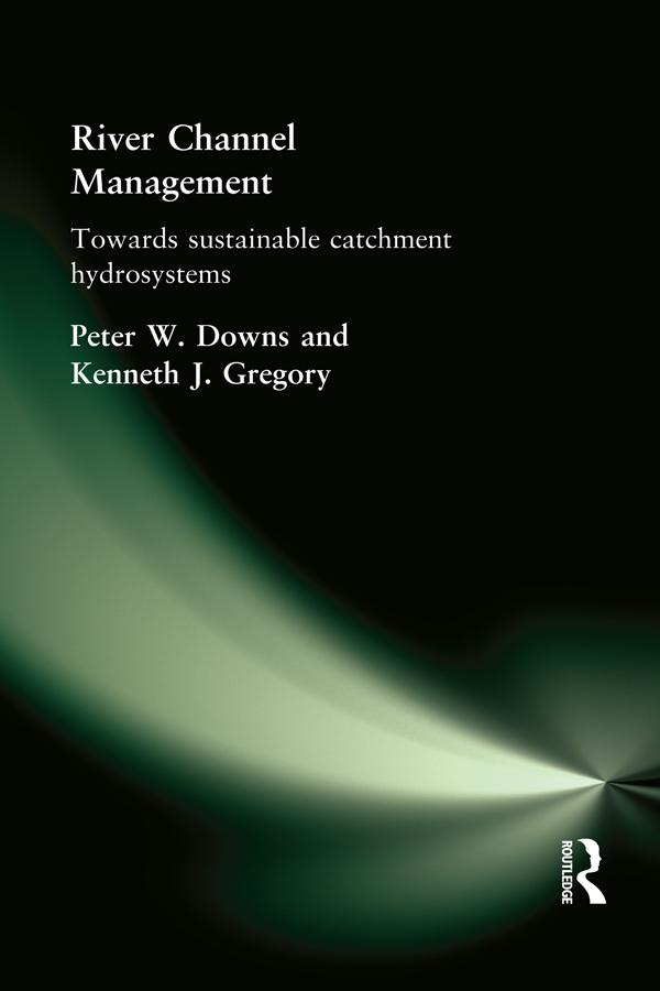 River Channel Management by Ken Gregory, Peter Downs