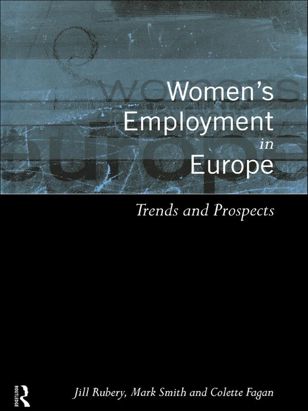 Women's Employment in Europe by Colette Fagan, Jill Rubery, Mark Smith