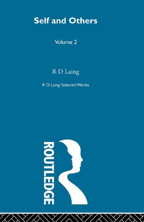 Self and Others: Selected Works of R D Laing Vol 2 by R D Laing