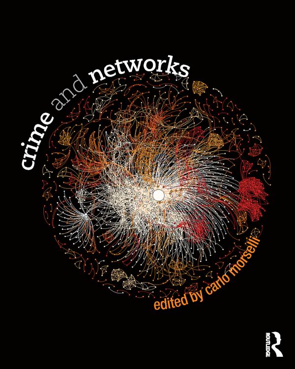 Crime and Networks by Carlo Morselli