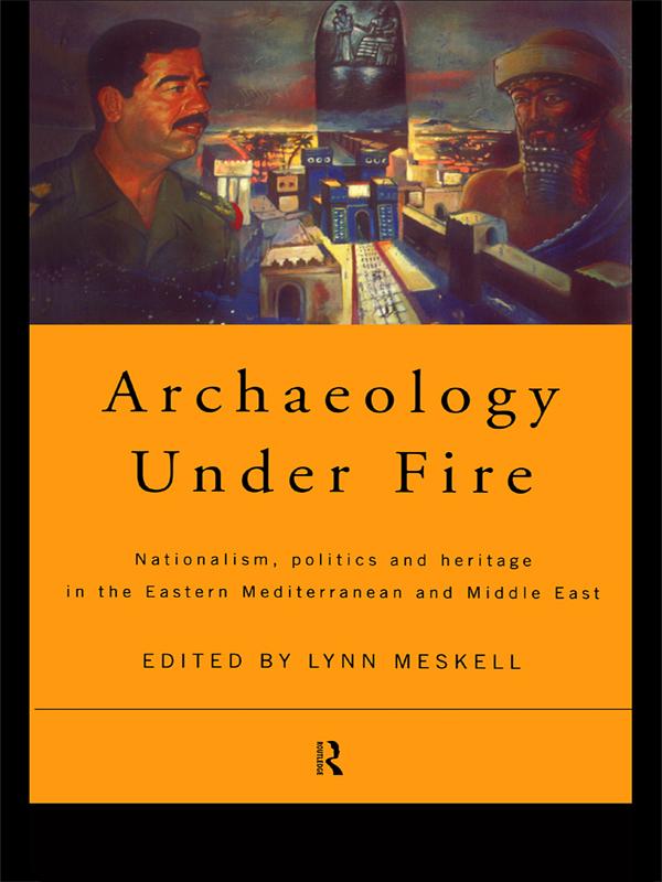 Archaeology Under Fire by Lynn Meskell