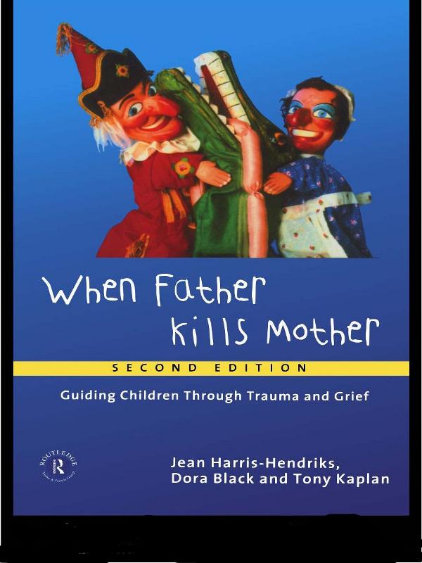 When Father Kills Mother by Dora Black, Jean Harris-Hendriks, Tony Kaplan