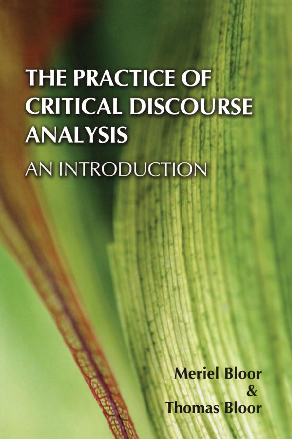 The Practice of Critical Discourse Analysis: an Introduction by Meriel Bloor, Thomas Bloor