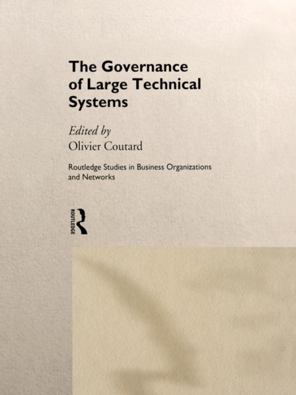 The Governance of Large Technical Systems by Olivier Coutard