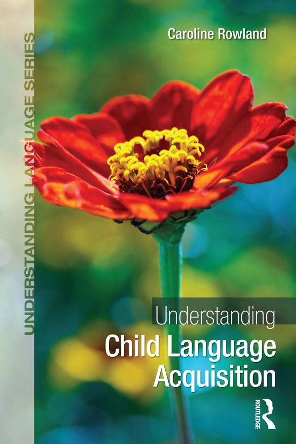 Understanding Child Language Acquisition by Caroline Rowland