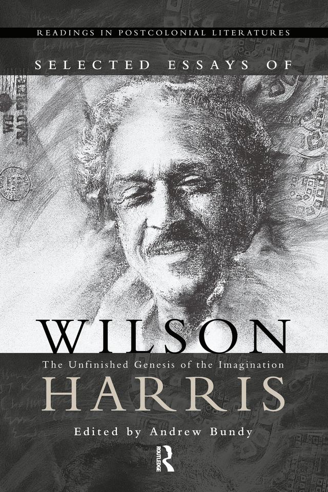 Selected Essays of Wilson Harris by A.J.M. Bundy