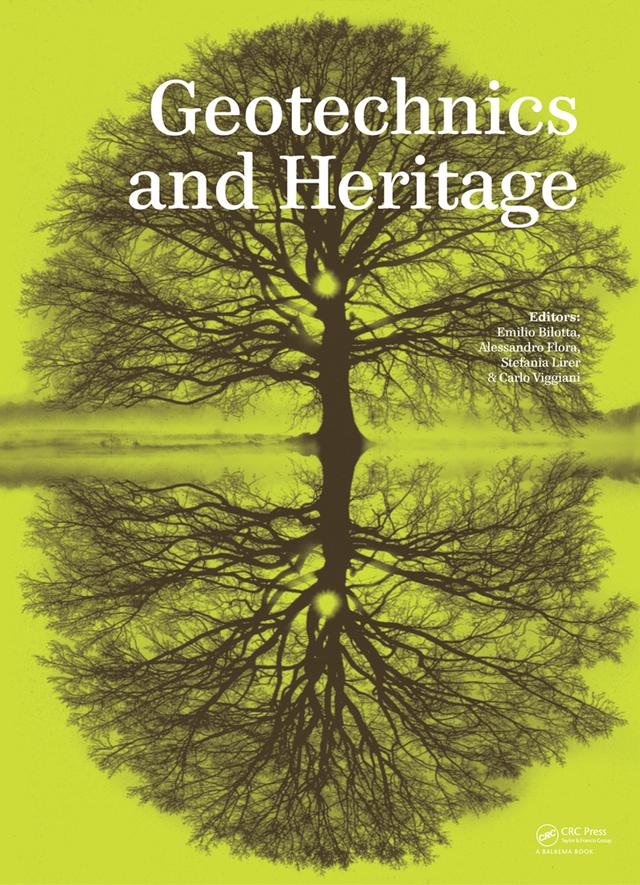 Geotechnics and Heritage by Alessandro Flora, Carlo Viggiani, Emilio Bilotta, Stefania Lirer