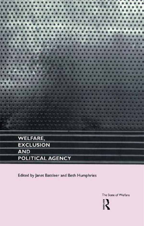 Welfare, Exclusion and Political Agency by Beth Humphries, Janet Batsleer