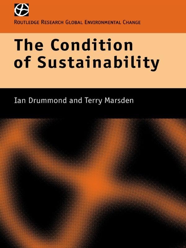 The Condition of Sustainability by Ian Drummond, Terry Marsden
