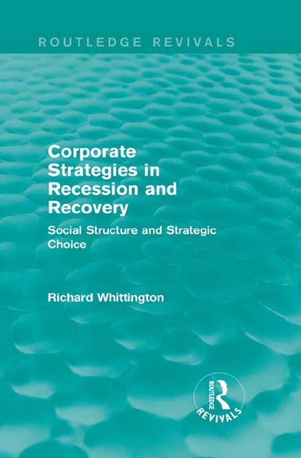 Corporate Strategies in Recession and Recovery (Routledge Revivals) by Richard Whittington