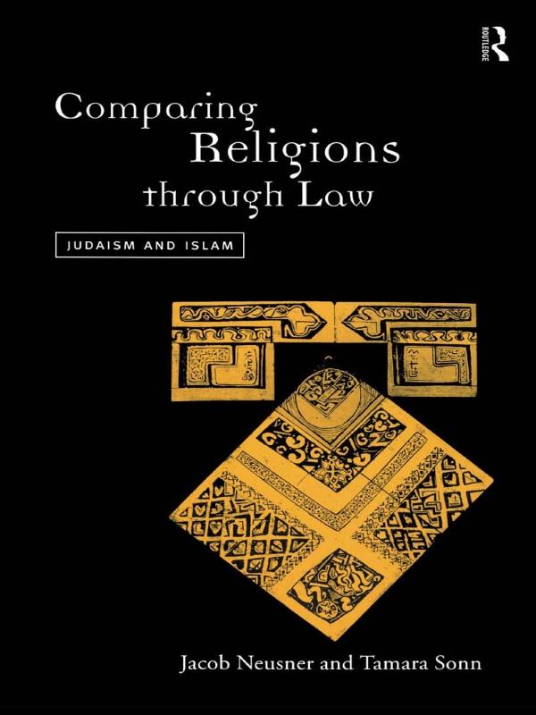 Comparing Religions Through Law by Jacob Neusner, Tamara Sonn