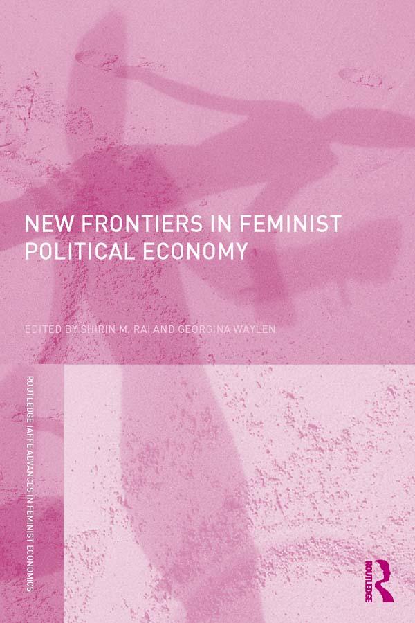 New Frontiers in Feminist Political Economy by Georgina Waylen, Shirin Rai