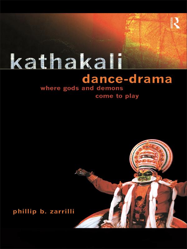 Kathakali Dance-Drama by Phillip Zarrilli
