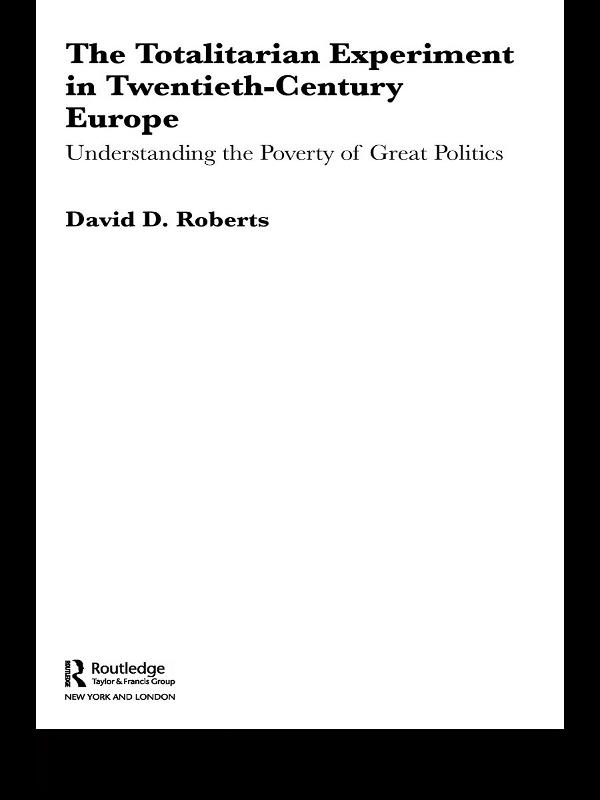 The Totalitarian Experiment in Twentieth Century Europe by David Roberts