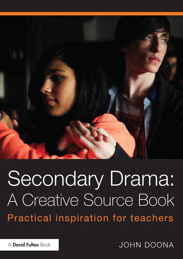 Secondary Drama: A Creative Source Book by John Doona