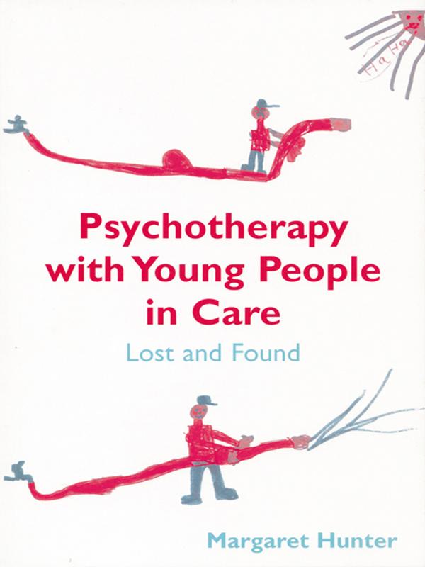 Psychotherapy with Young People in Care by Margaret Hunter