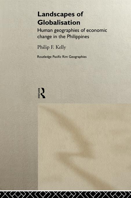 Landscapes of Globalization by Philip F. Kelly