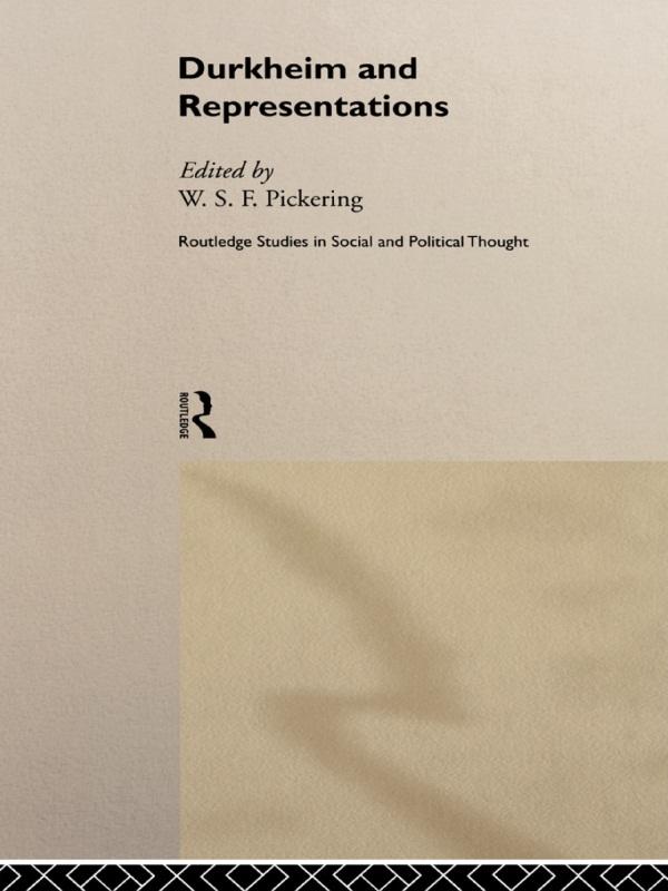 Durkheim and Representations by W. S. F. Pickering