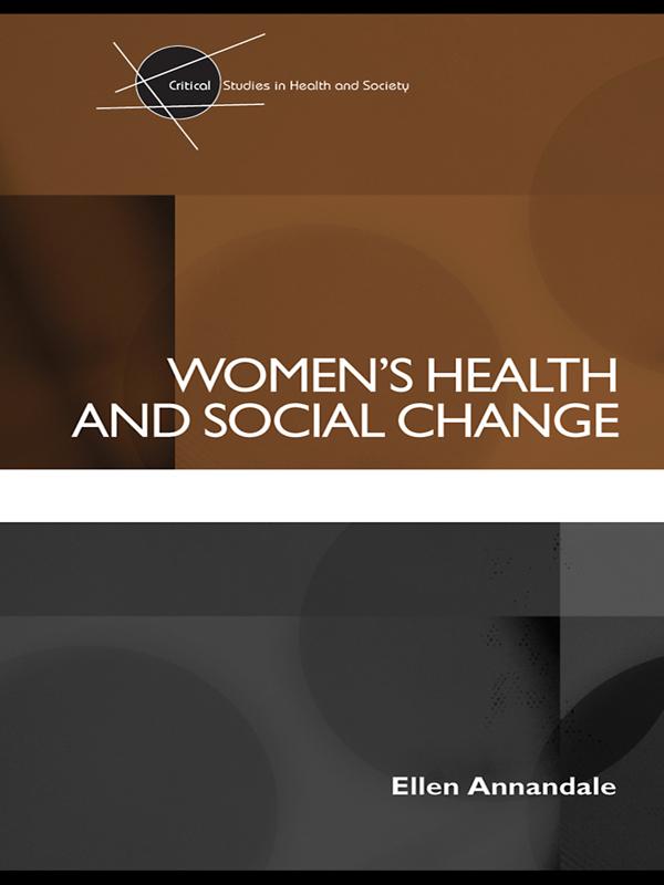 Women's Health and Social Change by Ellen Annandale