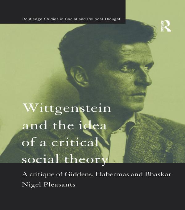 Wittgenstein and the Idea of a Critical Social Theory