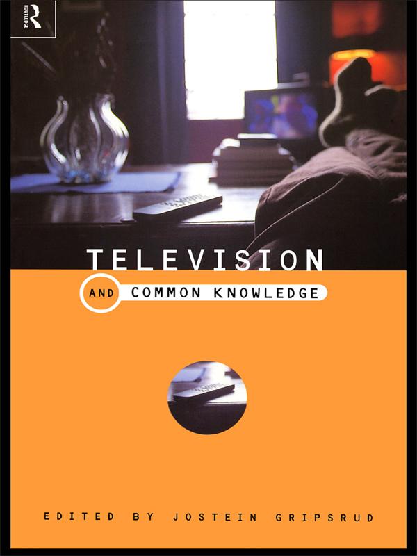 Television and Common Knowledge by Jostein Gripstrud