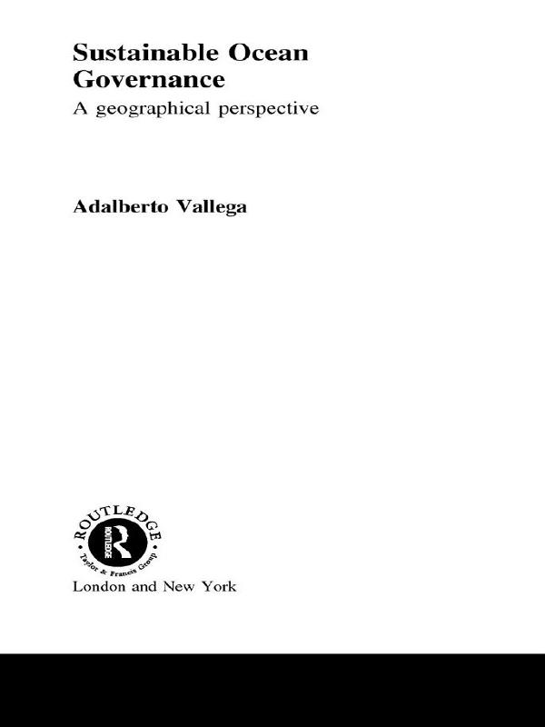 Sustainable Ocean Governance by Adalberto Vallega